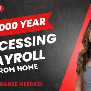 $45,000 To $50,000 Year ENTRY LEVEL Work From Home Job Processing Payroll & Unemployment Claims!