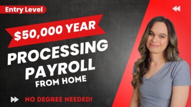 $45,000 To $50,000 Year ENTRY LEVEL Work From Home Job Processing Payroll & Unemployment Claims!