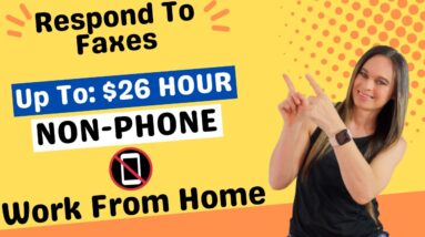 Non-Phone Work From Home Jobs | Respond To Faxes | Up To $26 Hour | No College Degree Needed | USA