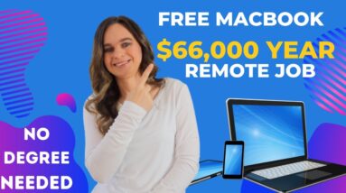 $50,000 To $66,000 Year + Macbook Pro Provided | Work From Home Job North & South America |No Degree