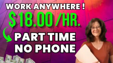 Work Anywhere ! $18 /Hr. Part Time No Phone Work From Home Anywhere Job | WFH 2023