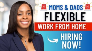 🔥 6 FLEXIBLE  WORK AT HOME JOBS  ONLINE FOR STAY AT HOME MOMS & DADS