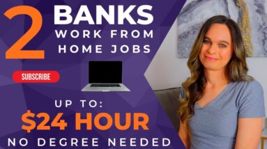 2 Banks Hiring Work From Home Jobs | Up To $24 Hour | No Degree Needed | USA Only | Remote Job 2023