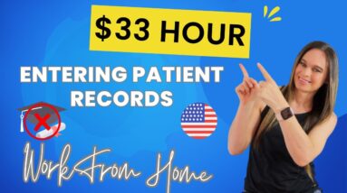 Up To $33 Hour Work From Home Job Entering Patient Records With No Degree Needed | USA All States