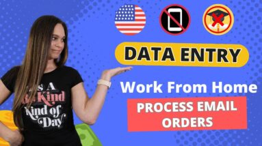 Data Entry Non-Phone Work From Home Job Processing Email Orders | No Degree Needed | Full Time | USA