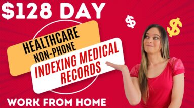 $112 To $128 A Day Indexing Medical Records | Healthcare Work From Home Job 2023 | No Degree Needed