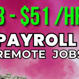 Hiring Now !  No Degree Needed Remote Payroll Jobs Paying Up To $51/Hr. | USA & Canada