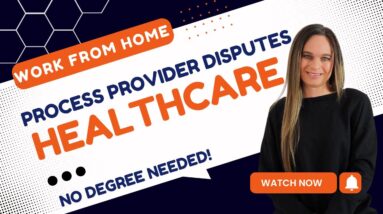 Healthcare Insurance Company Hiring Remote Work From Home Processing Provider Disputes | No Degree