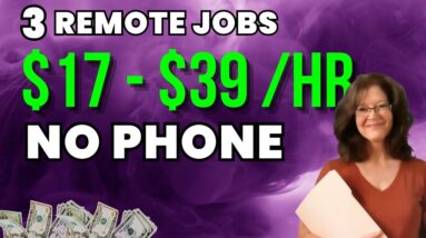 3 NO PHONE REMOTE JOBS: $17.00 - $39.00 /Hr. Social Media, Customer Support, HR Work From Home | USA