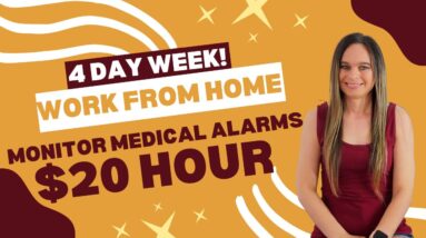 Work From Home Monitoring Medical Alert Alarms | $17 To $20 Hour | 4 Day Work Week Available | USA