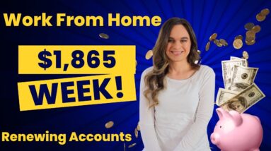 $1,538 To $1,865 Week Work From Home Job Renewing Customer Accounts | No Degree Needed | USA Only