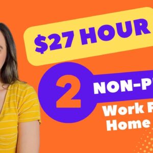 $27 Hour - 2 NON-PHONE Work From Home Jobs With No Degree Needed | High Rated Company | Chat & Email