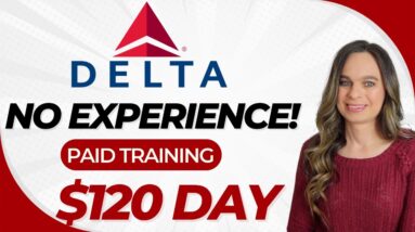 DELTA Hiring NO Experience Needed!  $120 Day + Paid Training Work From Home Job | No Degree | USA