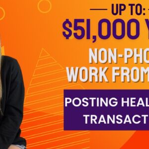 $48,000 - $51,000 Year Non-Phone Healthcare Posting Transactions Work From Home Job | No Degree |USA