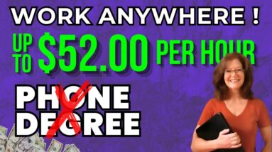 Up To $52/Hr. Work From Anywhere/ No Phone Worldwide Remote Job