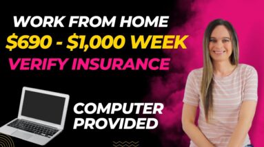 Work From Home Verifying Insurance Benefits | $692 To $1,000 Week | No Degree | Computer Provided