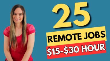 25 Remote Work From Home Jobs Hiring Right Now | $15 To $30 Hour | Weekly Roundup | No Degree Needed