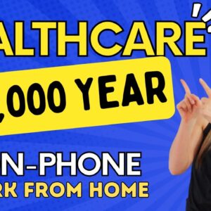 Healthcare Mostly Non-Phone Remote Work From Home Jobs | Up To $75,000 Year | No  Degree Needed |USA