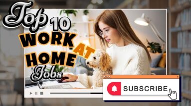 Top 10 Lucrative Work-from-Home Jobs to Make Money Online Using Phone or Computer in 2024