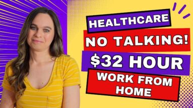 12 No Talking Healthcare Remote Work From Home Jobs | Up To $32 Hour | No Degree Needed | USA Only