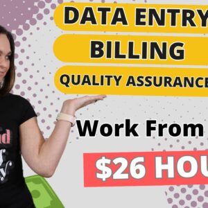 Data Entry, Quality Assurance, Billing No Degree Work From Home Jobs | Up To $26 Hour | USA Only