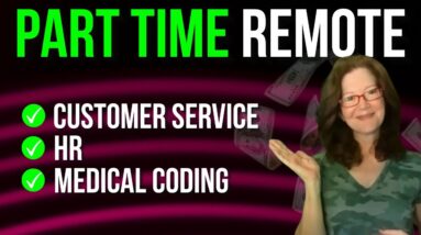 7 Part Time Remote Jobs Paying $18 - $35 Per Hour: Customer Service, HR, Medical Coding | USA