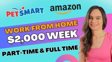 PetSmart & Amazon Work From Home Jobs | Part-Time & Full Time Available | Up To $2,000 Week | USA