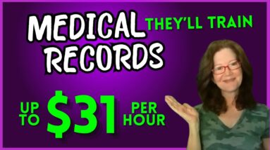 EASY!  Up To $31/Hr. Work From Home Medical Records Jobs (They'll Train you!)