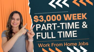 Part-Time & Full Time Remote Work From Home Jobs | Up To $3,000 Week | Data Entry, Tech Support, +
