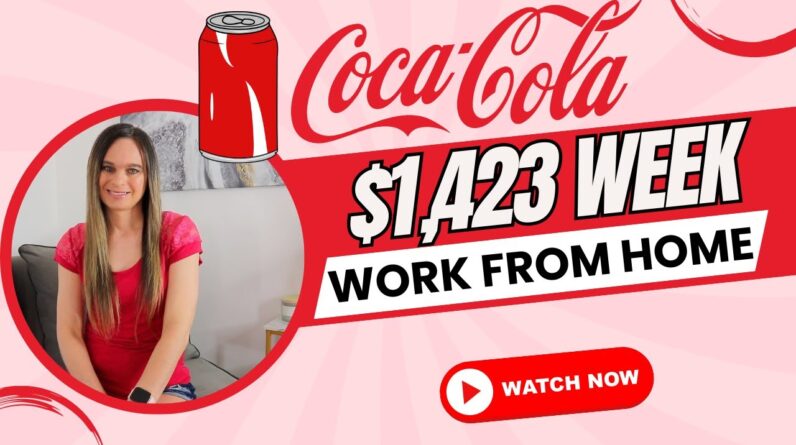 Coca-Cola Work From Home Job | $1,423 Week With No Degree Needed | +Listen To Recorded Phone Calls