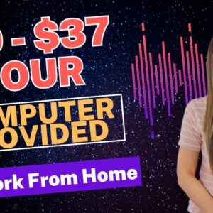 $20 - $37 Hour Work From Home Jobs | Computer Provided | Data Entry, Email Support, Healthcare