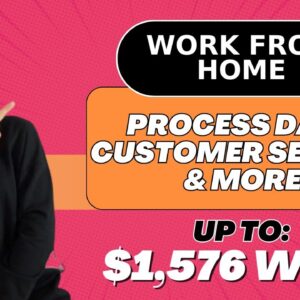 Work From Home Jobs Paying $960 To $1,576 Week | Entering & Processing Data, Customer Support & More