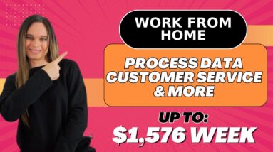 Work From Home Jobs Paying $960 To $1,576 Week | Entering & Processing Data, Customer Support & More