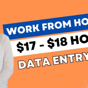 $17 - $18 Hour DATA ENTRY No Phones Work From Home Jobs | No College Degree Needed | USA Only