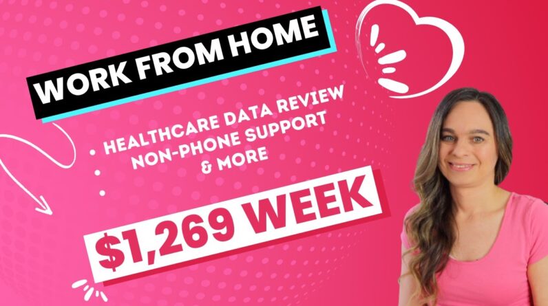 Up To $1,269 Week Healthcare Data Review, Non-Phone Support & More Work From Home Jobs | No Degree