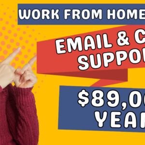 $58,000 to $89,000 Year Email & Web Chat Support Work From Home Jobs | No College Degree Needed |USA