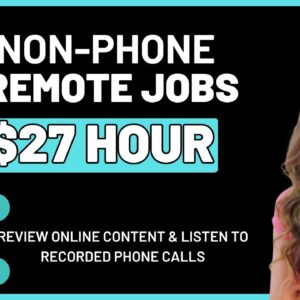 5 Non-Phone Work From Home Jobs | $20 - $27 Hour | Review Online Content & Listen To Recorded Calls