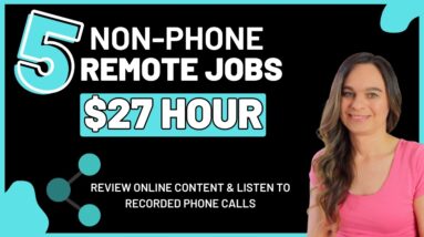 5 Non-Phone Work From Home Jobs | $20 - $27 Hour | Review Online Content & Listen To Recorded Calls