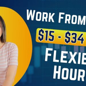 Flexible Hours Work From Home Jobs | $15 - $34 Hour | Submit Insurance Claims, Process Apps + More