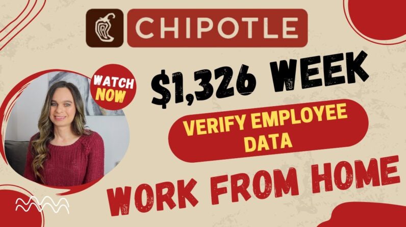 CHIPOTLE $1,326 Week Work From Home |Answer Emails, Verify Data, Customer Support & More Remote Jobs