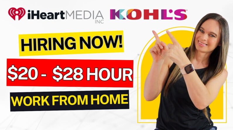 iHeartMedia, Kohls, & More Remote Work From Home Jobs | $20 - $28 Hour | Hiring NOW USA Only