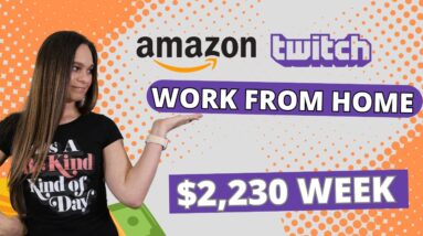 Non-Phone Answering Emails + Twitch / Amazon Paying $2,230 Week | Remote Work From Home Jobs | USA