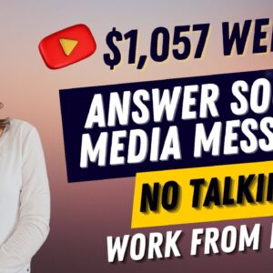 $1,057 Week Responding To Social Media Messages | Non-Phone Work From Home Jobs | No Degree Needed