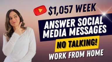 $1,057 Week Responding To Social Media Messages | Non-Phone Work From Home Jobs | No Degree Needed