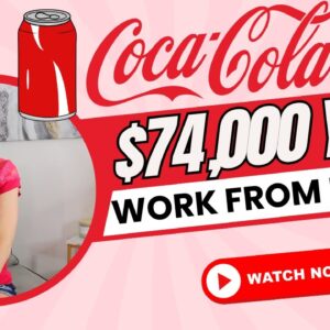 Coca-Cola $74,000 Year Remote Work From Home Jobs | No College Degree Needed | USA Only | Apply Now!