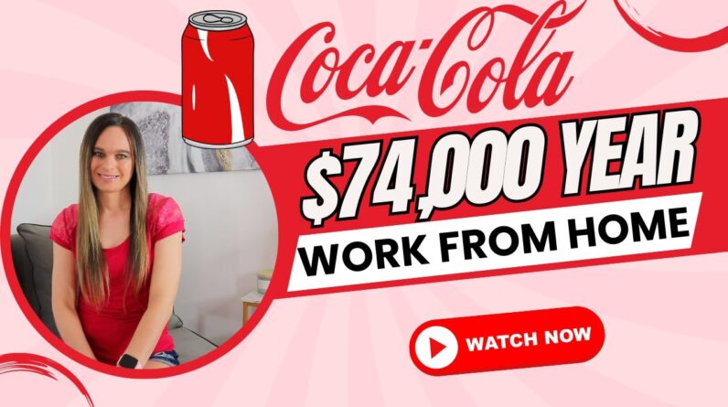 Coca-Cola $74,000 Year Remote Work From Home Jobs | No College Degree Needed | USA Only | Apply Now!