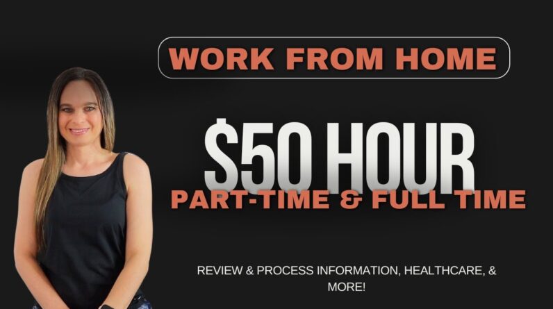 Up To $50 Hour | Part-Time & Full Time Remote Work From Home Jobs | Review & Process Information