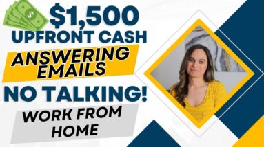 $1,500 Upfront Cash Work From Home Job Answering Emails | No Talking! | No Degree Needed | USA Only