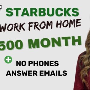 Starbucks Is Hiring! $8,500 Month | No Phones, Answer Emails, No College Degree Work From Home Jobs