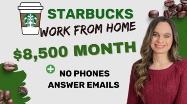 Starbucks Is Hiring! $8,500 Month | No Phones, Answer Emails, No College Degree Work From Home Jobs